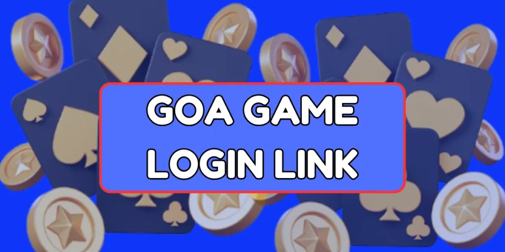 Goa Game Login Link